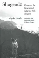 Shugendo, 32 : Essais sur la structure de la religion populaire japonaise - Shugendo, 32: Essays on the Structure of Japanese Folk Religion