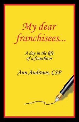 Mes chers franchisés : Une journée dans la vie d'un franchiseur - My Dear Franchisees: A day in the life of a franchisor