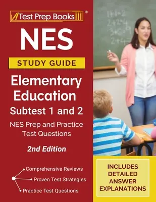 NES Study Guide Elementary Education Subtest 1 and 2 : NES Prep and Practice Test Questions [2nd Edition] (en anglais) - NES Study Guide Elementary Education Subtest 1 and 2: NES Prep and Practice Test Questions [2nd Edition]