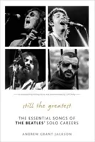 Still the Greatest : Les chansons essentielles des carrières solo des Beatles - Still the Greatest: The Essential Songs of The Beatles' Solo Careers