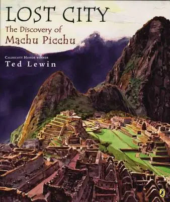 La cité perdue : La découverte du Machu Picchu - Lost City: The Discovery of Machu Picchu