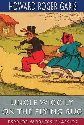 Oncle Wiggily sur le tapis volant (Esprios Classics) - Uncle Wiggily on The Flying Rug (Esprios Classics)