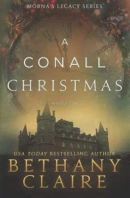 Un Noël à Conall - Une novella : Une romance écossaise, un voyage dans le temps - A Conall Christmas - A Novella: A Scottish, Time Travel Romance