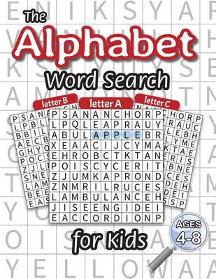 Alphabet Word Search for Kids : (Ages 4-8) Une recherche de mots pour chaque lettre de l'alphabet ! - The Alphabet Word Search for Kids: (Ages 4-8) One Word Search for Every Letter of the Alphabet!