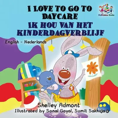 J'aime aller à la garderie : Livre bilingue anglais-néerlandais - I Love to Go to Daycare: English Dutch Bilingual