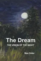 Le rêve : La vision de la nuit - The Dream: The Vision of the Night