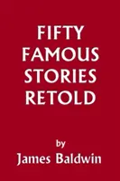Cinquante histoires célèbres racontées (Yesterday's Classics) - Fifty Famous Stories Retold (Yesterday's Classics)