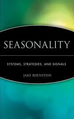 La saisonnalité : Systèmes, stratégies et signaux - Seasonality: Systems, Strategies, and Signals