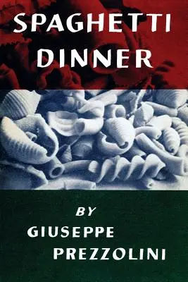 Le dîner aux spaghettis : (Cooklore Reprint) - Spaghetti Dinner: (Cooklore Reprint)