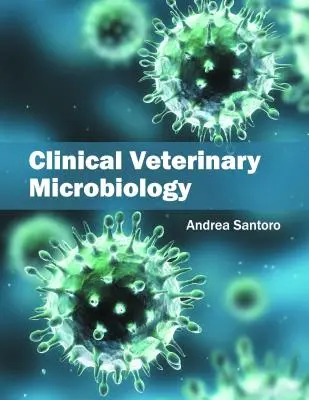 Microbiologie clinique vétérinaire - Clinical Veterinary Microbiology