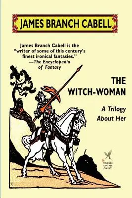 La femme-sorcière : Une trilogie sur elle - The Witch-Woman: A Trilogy About Her