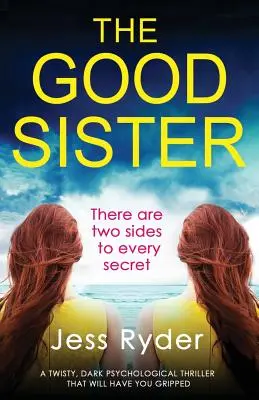 La bonne sœur : Un thriller psychologique sombre et tortueux qui vous tiendra en haleine. - The Good Sister: A twisty, dark psychological thriller that will have you gripped