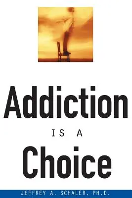 La dépendance est un choix - Addiction is a Choice