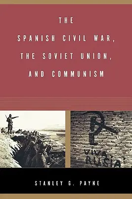 La guerre civile espagnole, l'Union soviétique et le communisme - The Spanish Civil War, the Soviet Union, and Communism