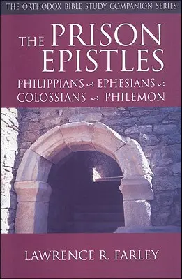 Les épîtres des prisons : Philippiens, Éphésiens, Colossiens, Philémon - The Prison Epistles: Philippians, Ephesians, Colossians, Philemon