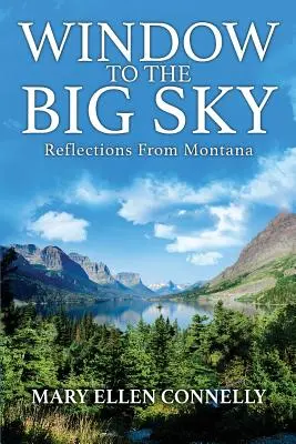 Fenêtre sur le Grand Ciel : Réflexions du Montana - Window to the Big Sky: Reflections from Montana