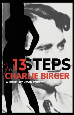 13 étapes pour Charlie Birger - 13 Steps for Charlie Birger