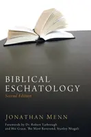 Eschatologie biblique, deuxième édition - Biblical Eschatology, Second Edition
