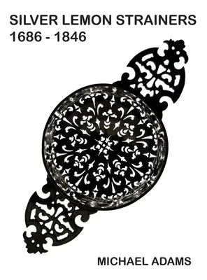 Passoire à citron en argent 1686 - 1846 - Silver Lemon Strainers 1686 - 1846