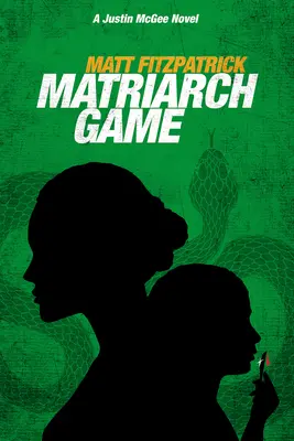 Jeu de la matriarche : Un roman de Justin McGee - Matriarch Game: A Justin McGee Novel