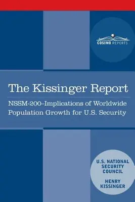 Le rapport Kissinger : NSSM-200 Implications de la croissance de la population mondiale pour les intérêts de sécurité des États-Unis - The Kissinger Report: NSSM-200 Implications of Worldwide Population Growth for U.S. Security Interests