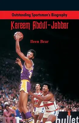 Biographie d'un sportif d'exception : Kareem Abdul-Jabbar - Outstanding Sportsman's Biography: Kareem Abdul-Jabbar