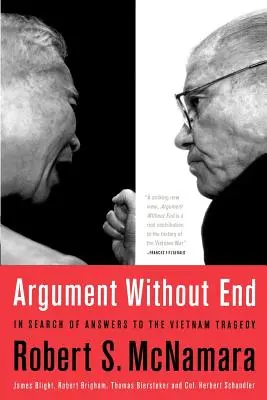 Argumenter sans fin : À la recherche de réponses à la tragédie du Viêt Nam - Argument Without End: In Search of Answers to the Vietnam Tragedy