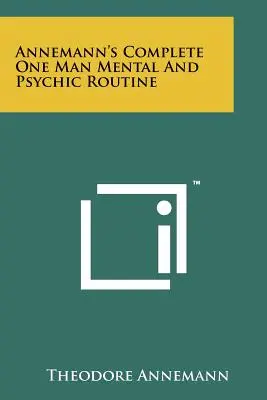 La routine mentale et psychique complète d'un seul homme d'Annemann - Annemann's Complete One Man Mental And Psychic Routine