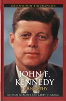 John F. Kennedy : Une biographie - John F. Kennedy: A Biography