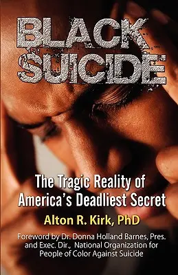 Black Suicide : La réalité tragique du secret le plus meurtrier d'Amérique - Black Suicide: The Tragic Reality of America's Deadliest Secret