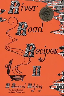 River Road Recipes II : Une deuxième portion - River Road Recipes II: A Second Helping