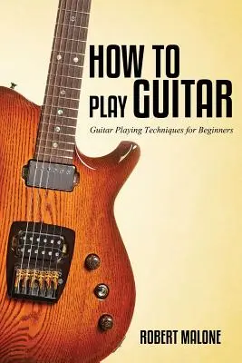 Comment jouer de la guitare - How to Play Guitar
