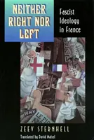 Ni droite ni gauche : l'idéologie fasciste en France - Neither Right Nor Left: Fascist Ideology in France