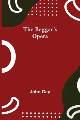 L'opéra des mendiants - The Beggar's Opera