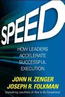 La vitesse : comment les leaders accélèrent l'exécution réussie - Speed: How Leaders Accelerate Successful Execution