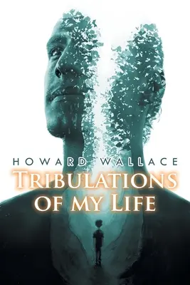 Tribulations de ma vie - Tribulations of my Life