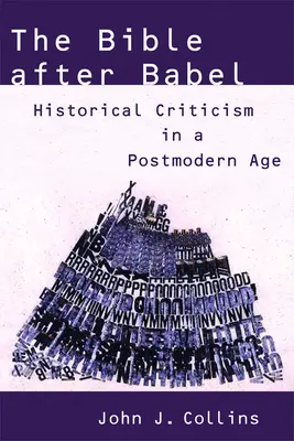 La Bible après Babel : La critique historique à l'ère postmoderne - The Bible After Babel: Historical Criticism in a Postmodern Age