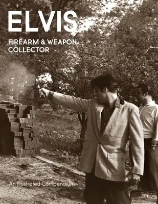 Elvis collectionneur d'armes et d'armes à feu - Elvis Firearms & Weapon Collector