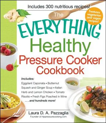 The Everything Healthy Pressure Cooker Cookbook (en anglais) - The Everything Healthy Pressure Cooker Cookbook