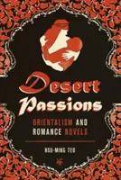 Passions du désert : Orientalisme et romans d'amour - Desert Passions: Orientalism and Romance Novels