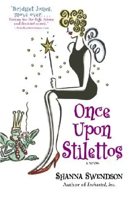Une fois sur des talons aiguilles : Enchanted Inc, Livre 2 - Once Upon Stilettos: Enchanted Inc., Book 2