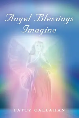 Les bénédictions des anges imaginent - Angel Blessings Imagine