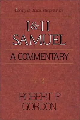 1 et 2 Samuel : Un commentaire - 1 and 2 Samuel: A Commentary