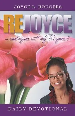 Réjouissez-vous ! Dévotion quotidienne - Rejoyce!: Daily Devotional