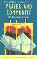Prière et communauté : La tradition bénédictine - Prayer and Community: The Benedictine Tradition