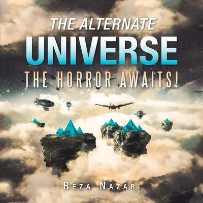 L'univers alternatif : L'horreur vous attend ! - The Alternate Universe: The Horror Awaits!