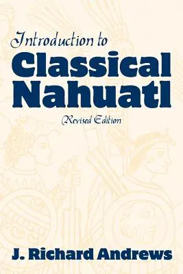 Introduction au nahuatl classique - Introduction to Classical Nahuatl