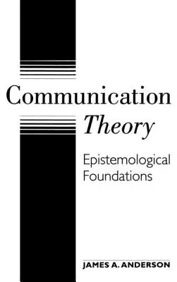 Théorie de la communication : Fondements épistémologiques - Communication Theory: Epistemological Foundations