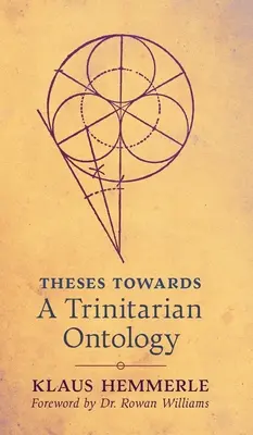 Thèses sur l'ontologie trinitaire - Theses Towards A Trinitarian Ontology