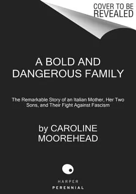 Une famille audacieuse et dangereuse - A Bold and Dangerous Family